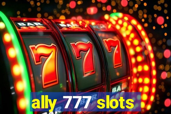 ally 777 slots